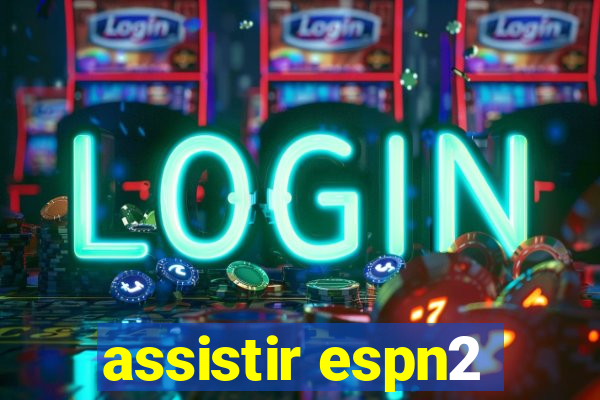 assistir espn2